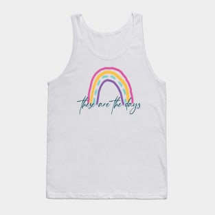 These are the Days - Rainbow Tank Top